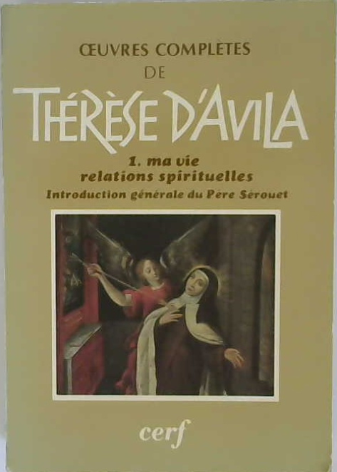 Oeuvres complètes de Thérèse d'Avila tome 1