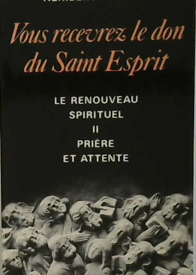 Vous recevrez le don du Saint Esprit tome 2