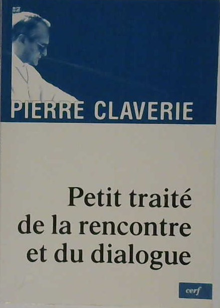 Petit traité de la rencontre et du dialogue