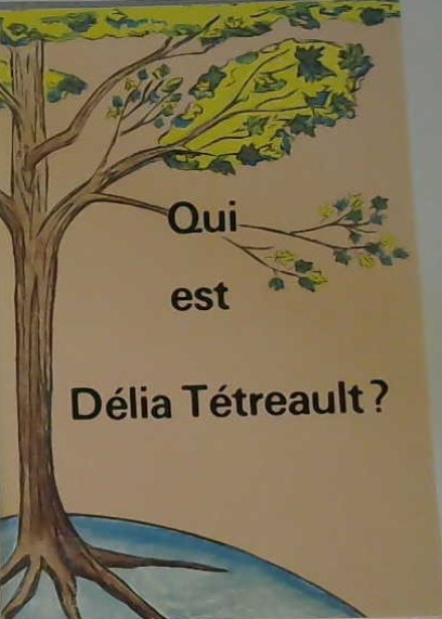 Qui est Délia Tétreault?