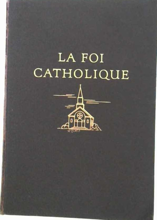 La foi catholique