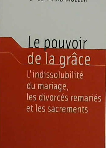 Le pouvoir de la grâce, l'indissolubilité du mariage