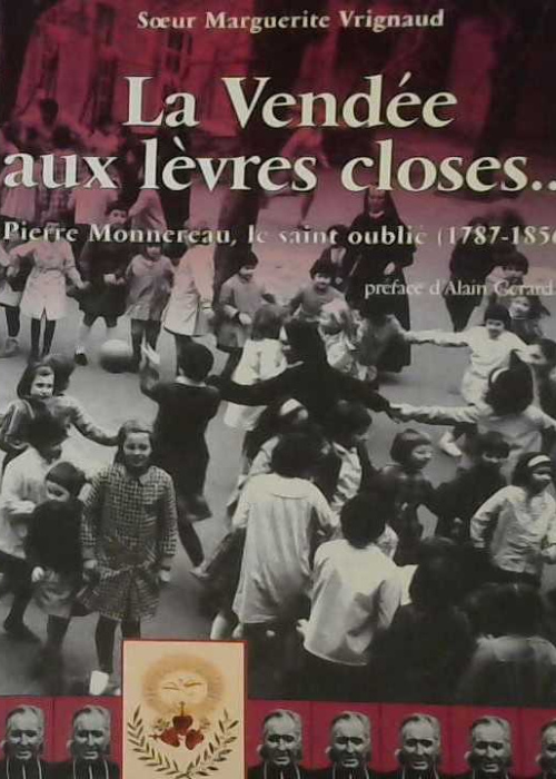 La vendée aux lèvres closes... Pierre Monnereau, le saint oublié