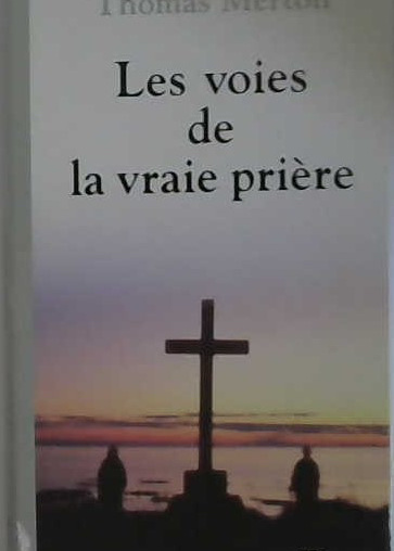 Les voies de la vraie prière