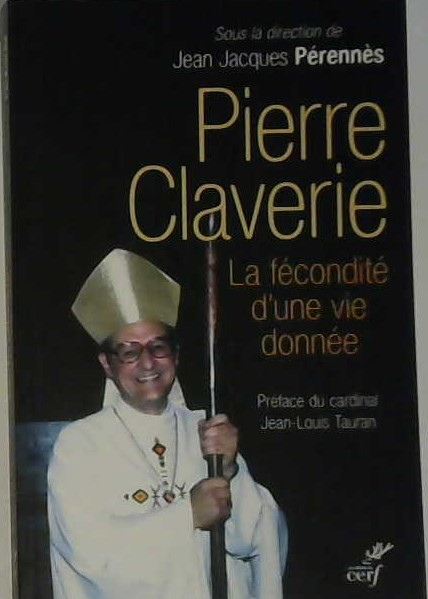 Pierre Claverie, la fécondité d'une vie
