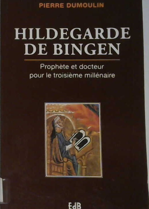 Hildegarde de Bingen, prophète et docteur pour le troisième millénaire