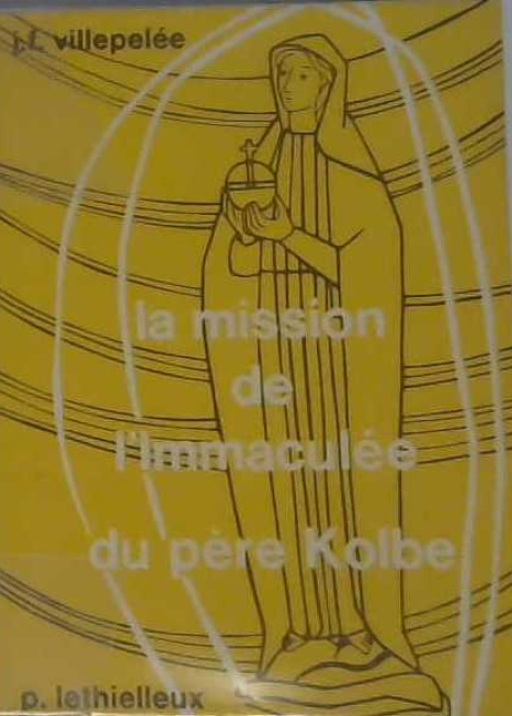 La mission de l'Immaculée du Père Kolbe