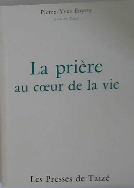 la prière au coeur de la vie