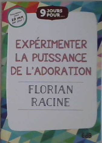 Expérimenter la puissance de l'adoration