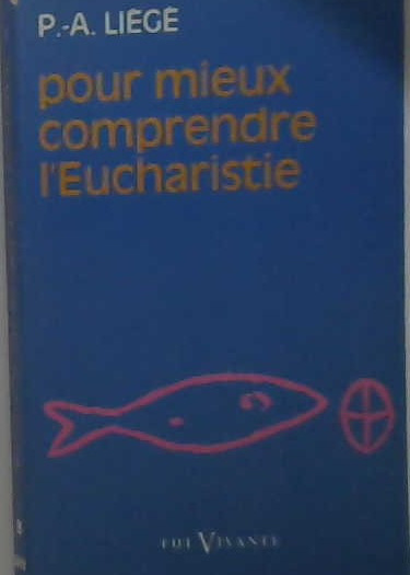 Pour mieux comprendre l'eucharistie