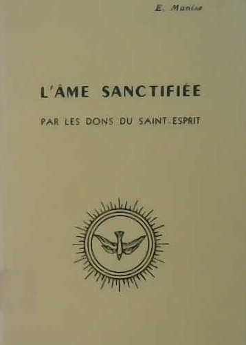 L'âme sanctifiée par les dons du Saint Esprit