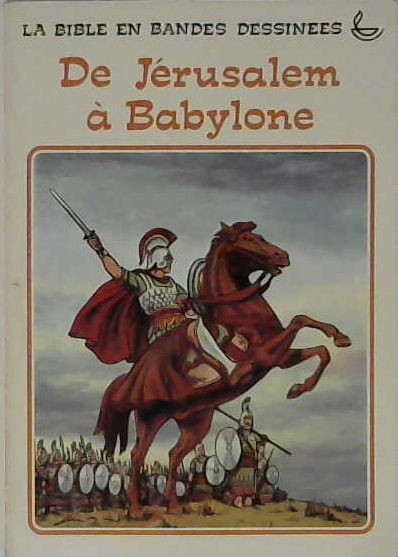 La bible en Bande dessinées, de Jérusalem à Babylone