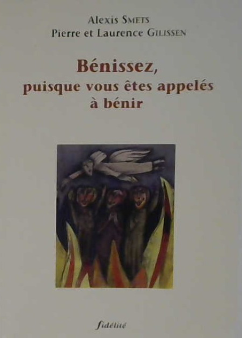 Bénissez, puisque vous êtes appelés à bénir