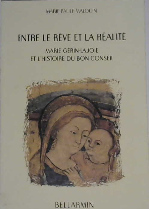 Entre le rêve et la réalité Marie Gérin Lajoie