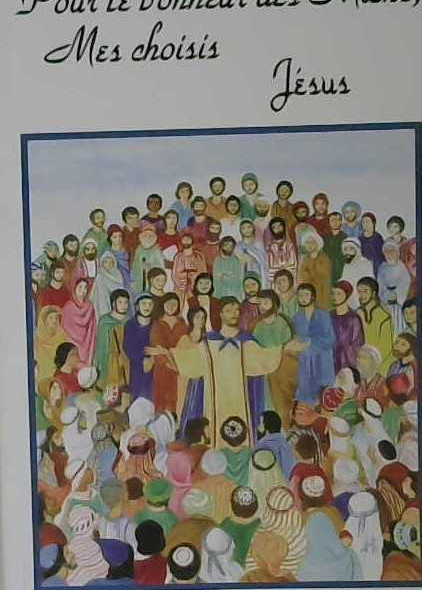 Pour le bonheur des Miens, mes choisis Jésus vol. 1