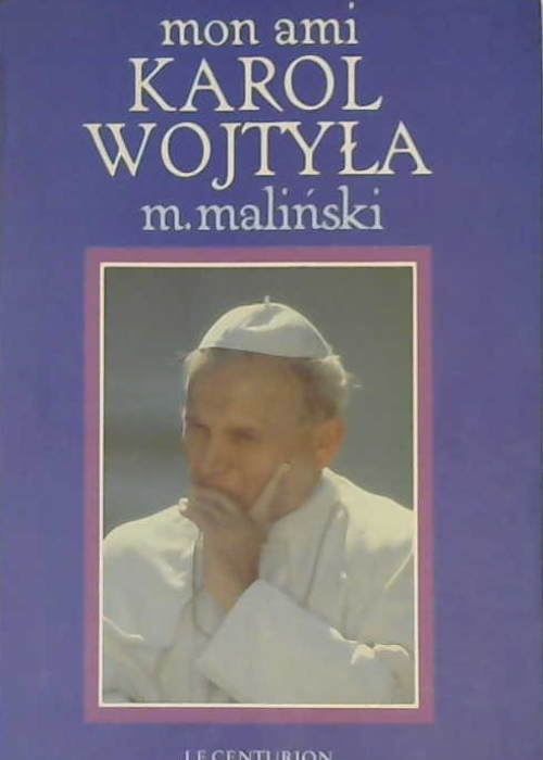 Mon ami Karol Wojtyla