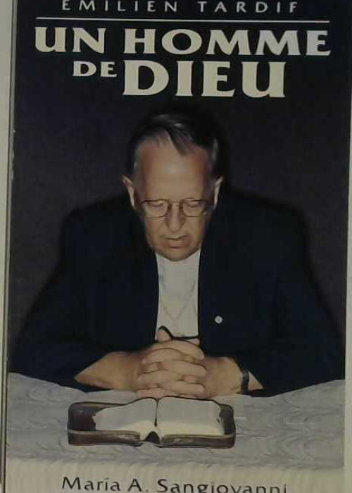 Émilien Tardif, Un homme de Dieu