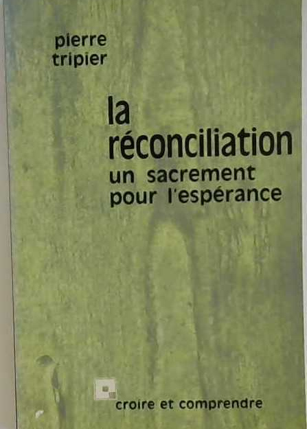 La réconciliation un sacrement pour l'espérance