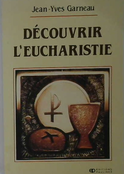 Découvrir l'Eucharistie