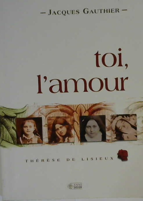Toi l'amour Thérèse de Lisieux