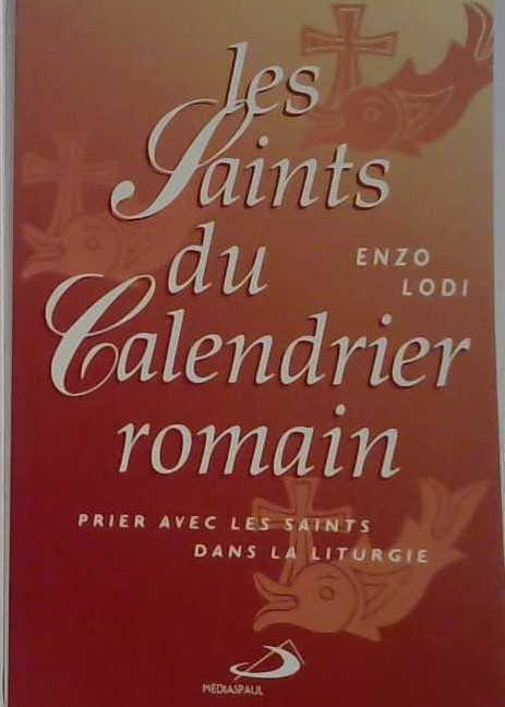Les Saints du calendrier romain, prier avec les saints dans la liturgie