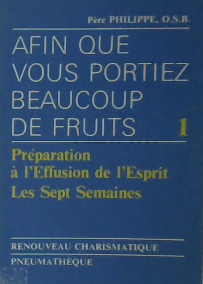 Afin que vous portiez beaucoup de fruits tome 1