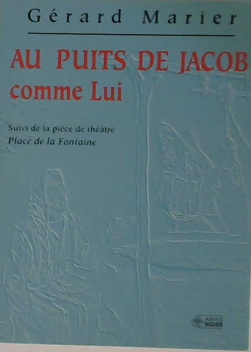 Au puits de Jacob comme Lui