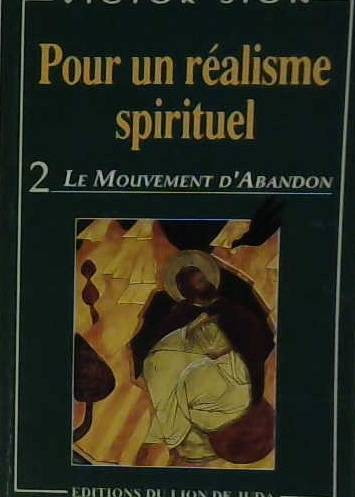 Pour un réalisme spirituel 2 le mouvement d'abandon