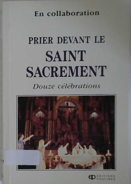 Prier devant le Saint Sacrement