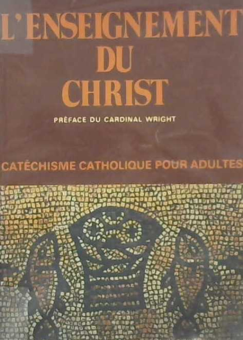 L'enseignement du Christ, catéchisme catholique pour adultes