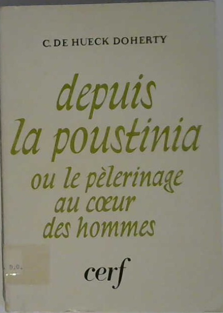 Depuis la poustinia ou le pèlerinage au coeur des hommes