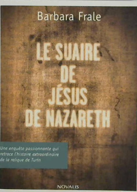 Le suaire de Jésus de Nazareth
