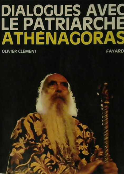 Dialogues avec le patriarche Athénagoras