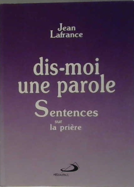 Dis-moi une parole (sentence sur la prière)
