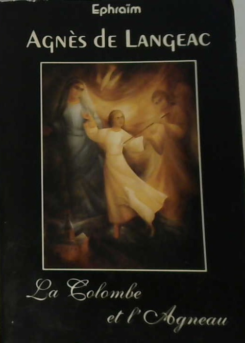 Agnès de Langeac, la colombe et l'Agneau
