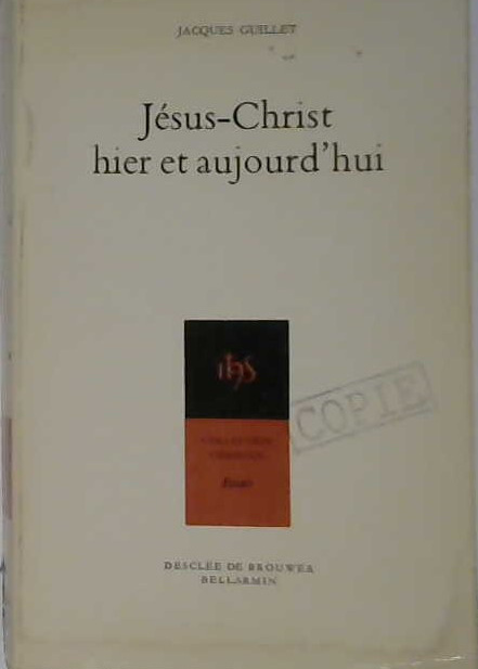 Jésus Christ hier et aujourd'hui