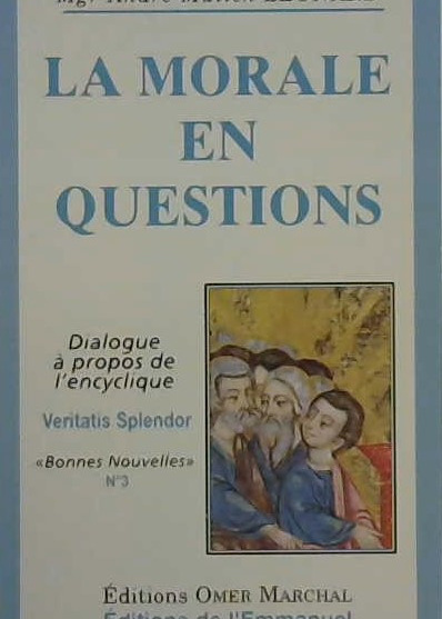 La morale en questions, dialogue à propos de l'encyclique Veritatis Splendor