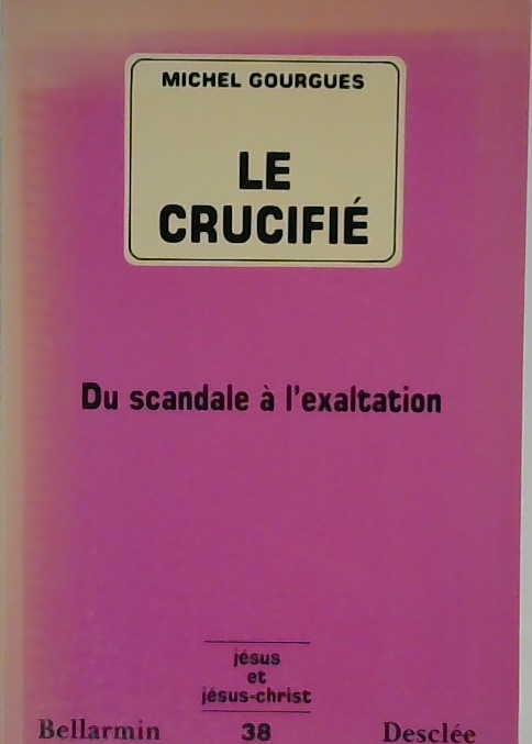 Le crucifié, du scandale à l'exaltation