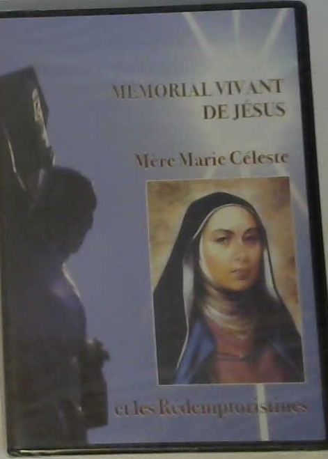 DVD Mémorial vivant de Jésus, mère Marie Céleste