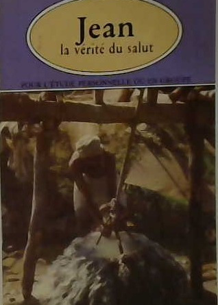Jean la vérité du Salut