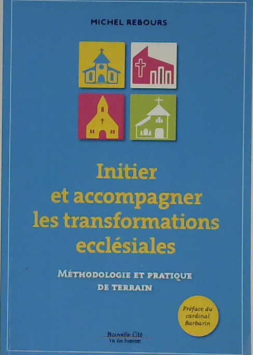Initier et accompagner les transformations ecclésiales