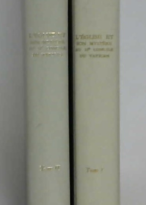 L'Église et son mystère au IIe concile du Vatican tome 1 et 2