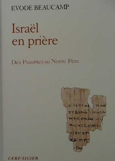 Israël en prière (Des Psaumes au Notre Père)