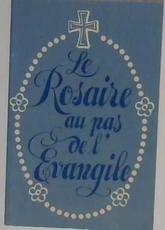 le rosaire au pas de l'Évangile
