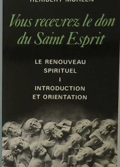 Vous recevrez les don du Saint Esprit tome 1