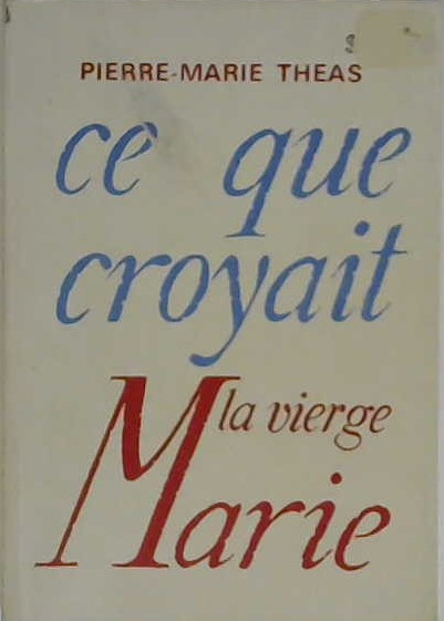 Ce que croyait la vierge Marie