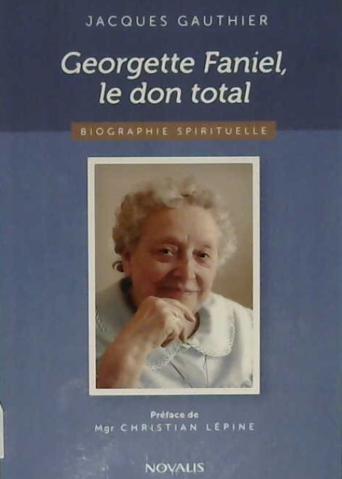Georgette Faniel, le don total