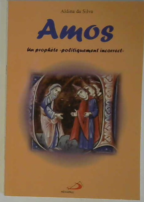 Amos un prophète "politiquement incorrect"